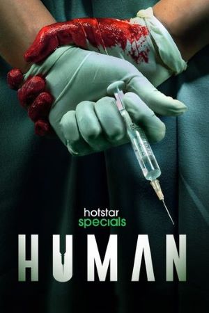 Human (2022) S01 Hindi Hotstar WEB Series 480p | 720p | 1080p WEB-DL ESub
