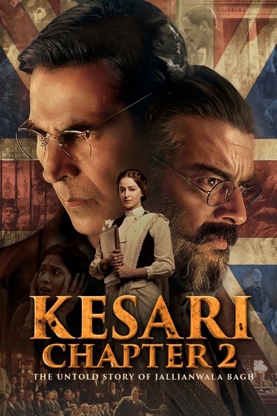 Kesari Chapter 2: The Untold Story of Jallianwala Bagh (2025) Hindi Movie 480p | 720p | 1080p | 2160p WEB-DL ESub