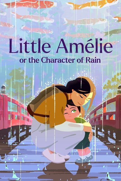 Little Am�lie or the Character of Rain (2025) Dual Audio [French-English] Movie 480p | 720p | 1080p BluRay ESub