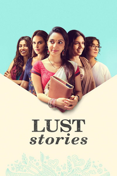 Lust Stories (2018) Hindi Movie 480p | 720p | 1080p WEB-DL ESub