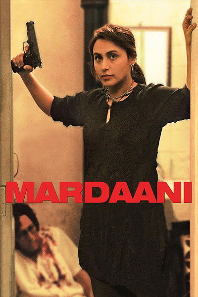 Mardaani (2014) Hindi Movie 480p | 720p | 1080p BluRay ESub