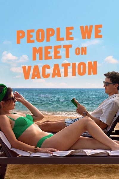 People We Meet on Vacation (2026) Dual Audio [Hindi-English] Movie 480p | 720p | 1080p WEB-DL MSubs