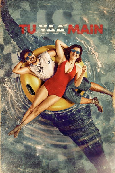 Tu Yaa Main (2026) Hindi Movie 480p | 720p | 1080p | 2160p WEB-DL ESub
