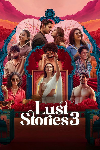 Lust Stories 3 (2026) Hindi Movie 480p | 720p | 1080p | 2160p WEB-DL ESub
